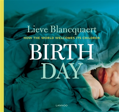 Birth Day : how the world welcomes its children