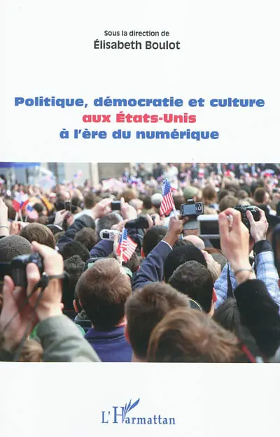 Politique, démocratie et culture aux Etats-Unis à l'ère du numérique