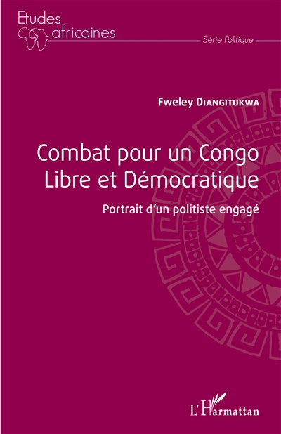 Combat pour un Congo libre et démocratique : portrait d'un politiste engagé