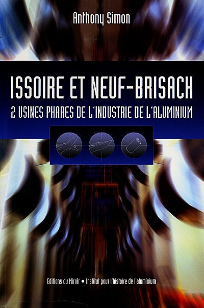 Issoire et Neuf-Brisach : deux usines phares de l'industrie de l'aluminium