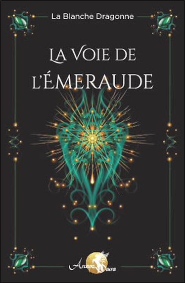 La voie de l'émeraude : voyage introspectif de soi à soi