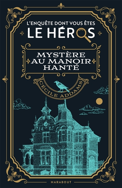 Le livre dont vous êtes le héros : Mystère au manoir hanté