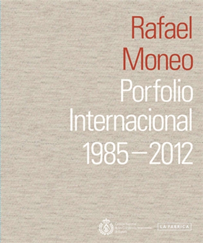 Rafael Moneo : portfolio internacional, 1985-2012