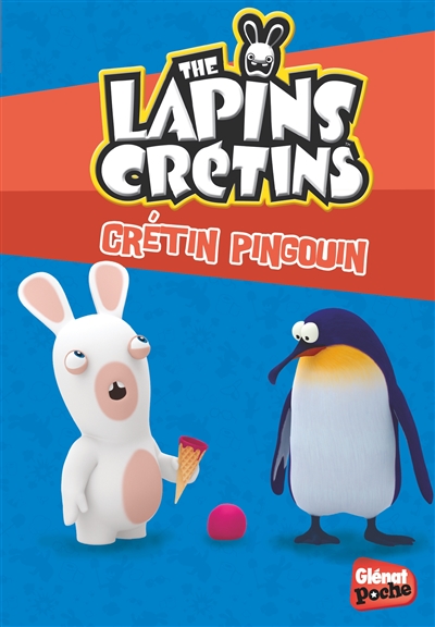The lapins crétins. Vol. 24. Crétin pingouin