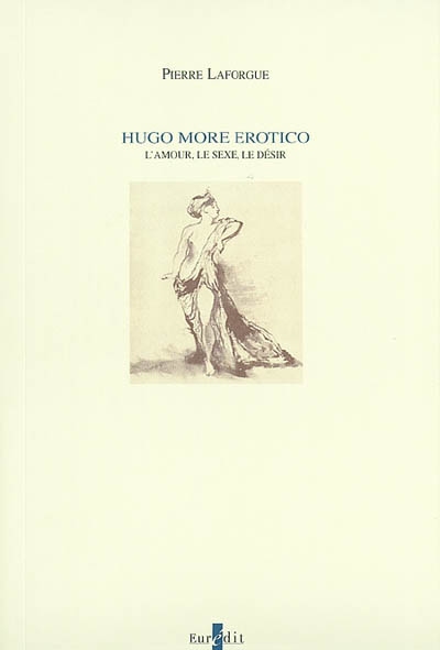 Hugo more erotico : l'amour, le sexe, le désir