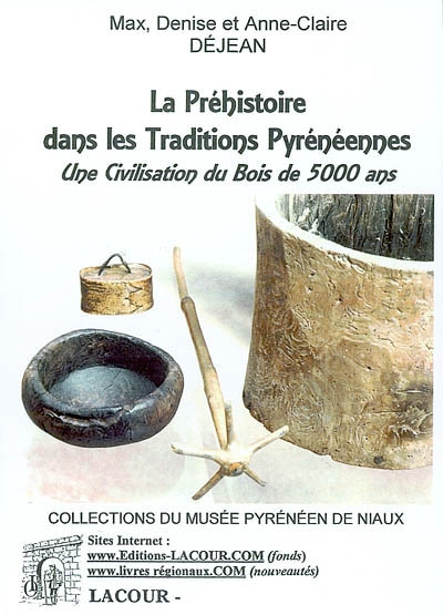 La préhistoire dans les traditions pyrénéennes : une civilisation du bois de 5.000 ans
