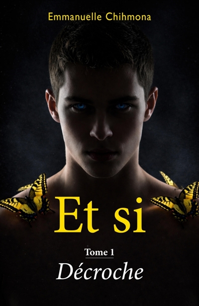 Et si : Tome 1 : Décroche