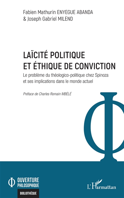 Laïcité politique et éthique de conviction : le problème du théologico-politique chez Spinoza et ses implications dans le monde actuel