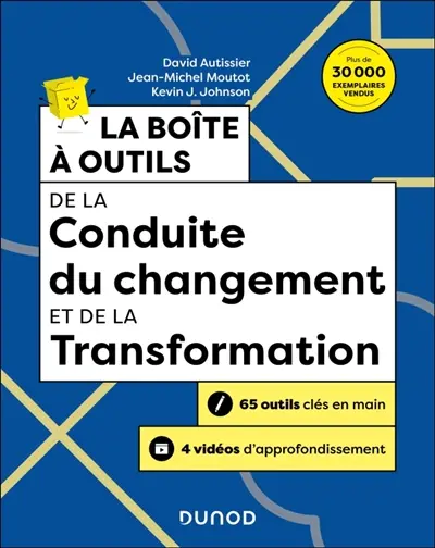 La boîte à outils de la conduite du changement et de la transformation : 65 outils clés en main + 4 vidéos d'approfondissement