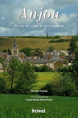 Anjou : au fil de l'eau et de l'histoire