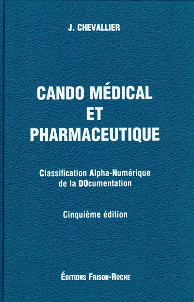 CANDO médical et pharmaceutique : classification alpha-numérique de la documentation