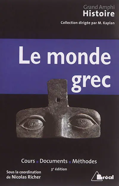 Histoire ancienne. Vol. 1. Le monde grec : cours, documents, méthodes