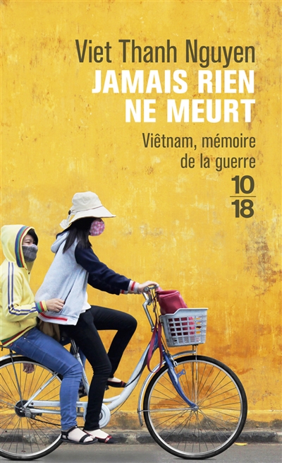 Jamais rien ne meurt : Viêtnam, mémoire de la guerre
