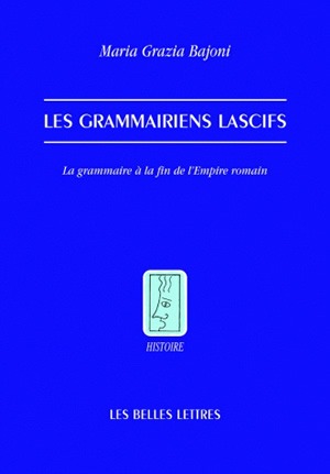Les grammairiens lascifs : la grammaire à la fin de l'Empire romain