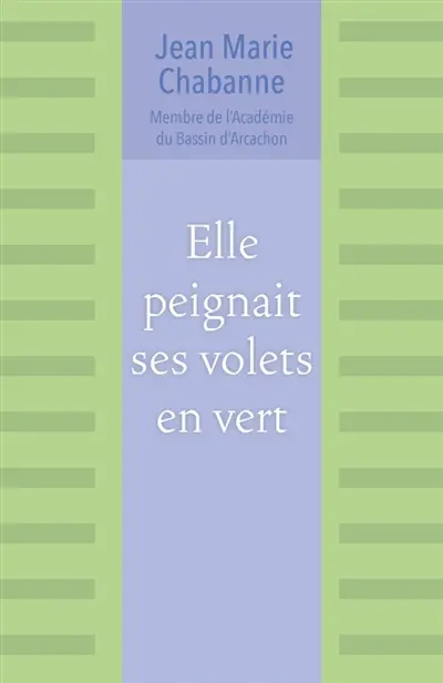 Elle peignait ses volets en vert