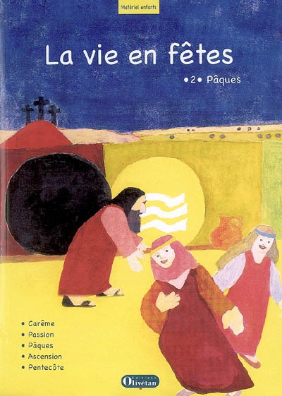 La vie en fêtes. Vol. 2. Pâques : matériel enfants
