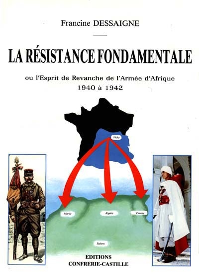 La résistance fondamentale ou L'esprit de revanche de l'armée d'Afrique, 1940 à 1942