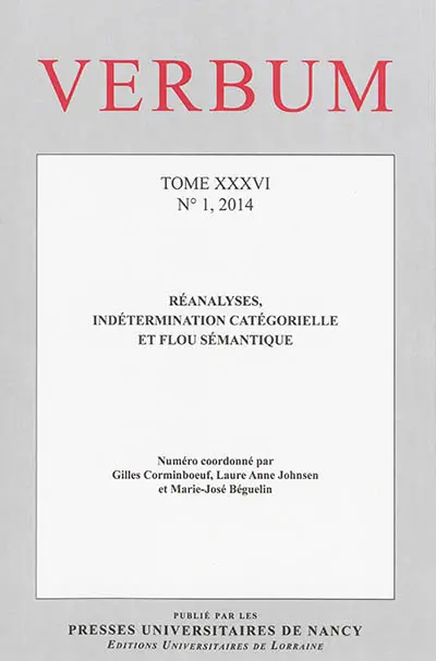 Verbum, n° 1 (2014). Réanalyses, indétermination catégorielle et flou sémantique