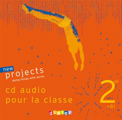 New projects 2de, B1 : doing things with words : CD audio pour la classe