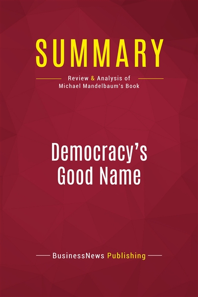 Summary : Democracy's Good...