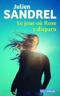 Le jour où Rose a disparu
