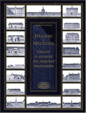 Hygiène et médecine : histoire et actualités des maladies nosocomiales