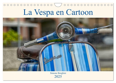 La Vespa en Cartoon (Calendrier mural 2025 DIN A4 vertical), CALVENDO calendrier mensuel : Un merveilleux voyage au coeur de l'histoire de la Vespa.
