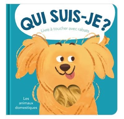 Les animaux domestiques : livre à toucher avec rabats