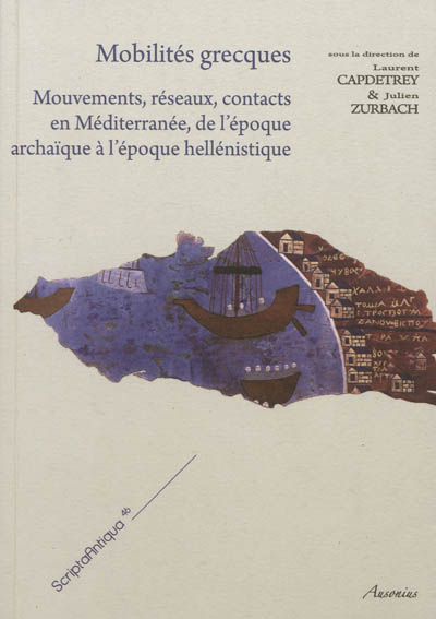 Mobilités grecques : mouvements, réseaux, contacts en Méditerranée de l'époque archaïque à l'époque hellénistique
