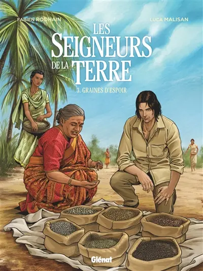 Les seigneurs de la terre. Vol. 3. Graines d'espoir