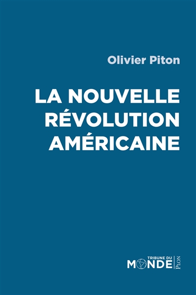 La nouvelle révolution américaine : la présidentielle américaine à la lumière de l'histoire