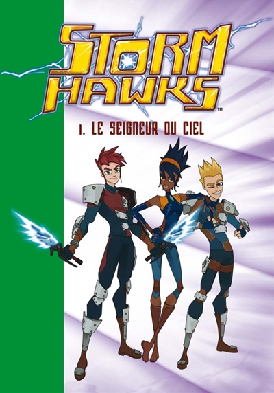 Storm Hawks 1 : Le seigneur du ciel