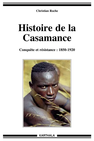 Histoire de la Casamance : conquête et résistance, 1850-1920