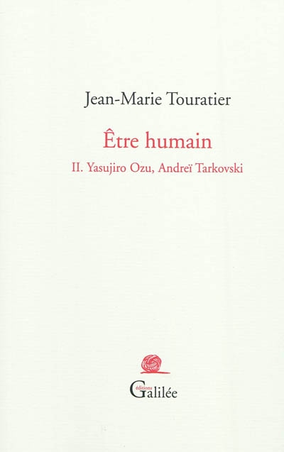 Etre humain. Vol. 2. Yasujiro Ozu, Andreï Tarkovski