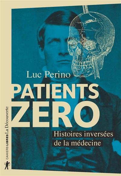 Patients zéro : histoires inversées de la médecine