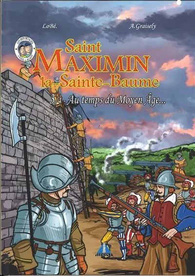 Saint Maximin la-Sainte-Baume. Vol. 3. Au temps du Moyen Age...