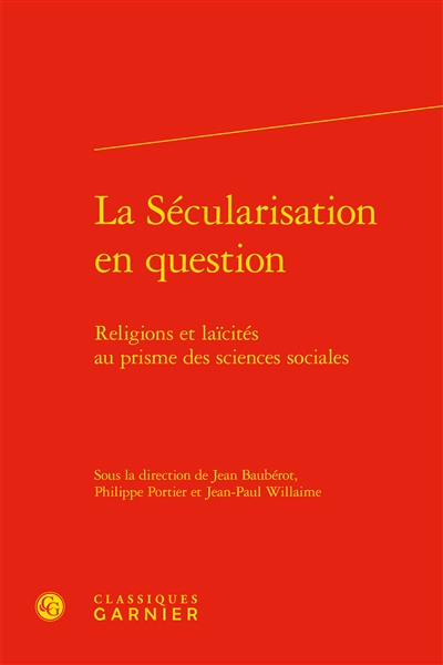 La sécularisation en question : religions et laïcités au prisme des sciences sociales