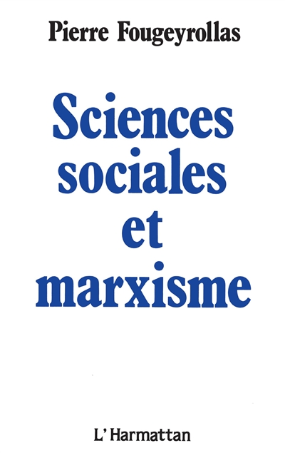 Sciences sociales et marxisme : savoirs et idéologie dans les sciences sociales