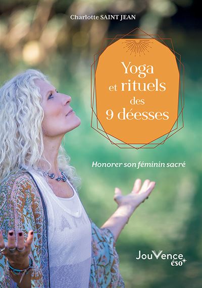 Yoga et rituels des 9 déesses : honorer son féminin sacré