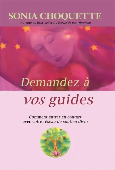 Demandez à vos guides : comment entrer en contact avec votre réseau de soutien divin