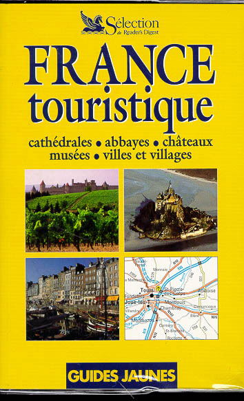 France touristique : cathédrales, abbayes, châteaux, musées, villes et villages