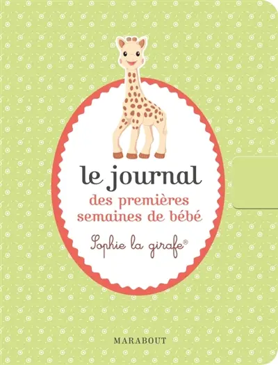 Le journal des premières semaines de bébé : Sophie la girafe