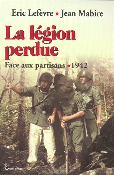 La légion perdue : face aux partisans, 1942