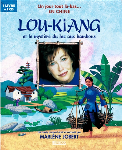 Lou-kiang et le mystère du lac aux bambous - raconté par Marlène Jobert