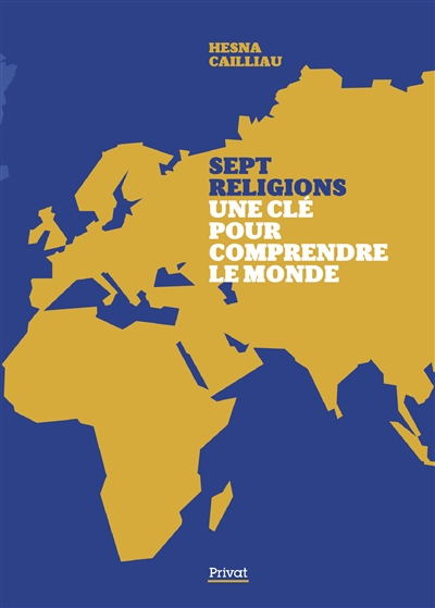 Sept religions : une clé pour comprendre le monde
