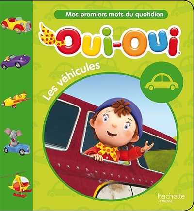 Oui-oui Les véhicules - Mes premiers mots du quotidien