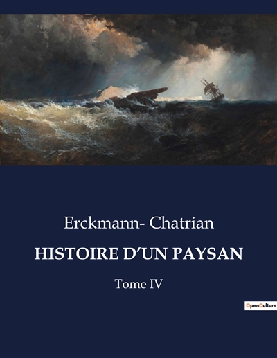 HISTOIRE D’UN PAYSAN : Tome IV