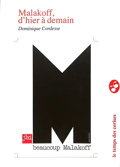 Malakoff, d'hier à demain Malakoff, d'hier à demain