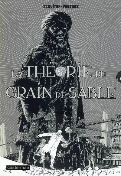 Les cités obscures. Vol. 15. La théorie du grain de sable : 1re partie