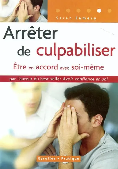 Arrêter de culpabiliser : être en accord avec soi-même